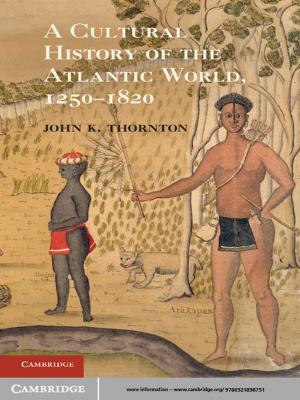 Cover of the book A Cultural History of the Atlantic World, 1250–1820 by Seung Ho Park, Gerardo Rivera Ungson, Jamil Paolo S. Francisco