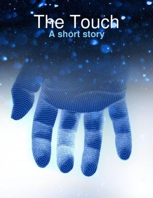 Cover of the book The Touch: A Short Story by Elizabeth May