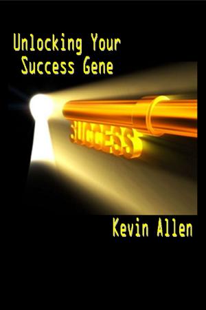 Book cover of Unlocking Your Success Gene: Revised Edition