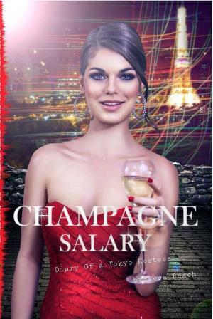 Cover of the book Champagne Salary: Diary of a Tokyo Hostess by Robert Morrison