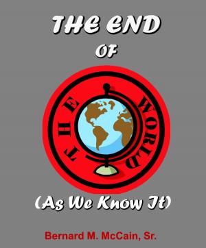Cover of the book The End of the World (As We Know It) by Dr. James Black