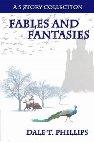 Cover of Fables and Fantasies: A 5 Story Collection