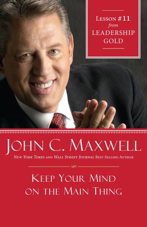 bigCover of the book Keep Your Mind on the Main Thing by 