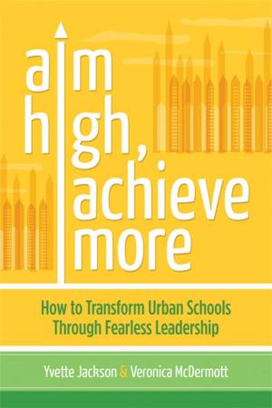 Cover of the book Aim High, Achieve More by Robert J. Marzano, Michael D. Toth