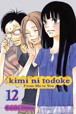 Cover of the book Kimi ni Todoke: From Me to You, Vol. 12 by Kaori Yuki