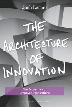 Cover of the book The Architecture of Innovation by Robert Kegan, Lisa Laskow Lahey