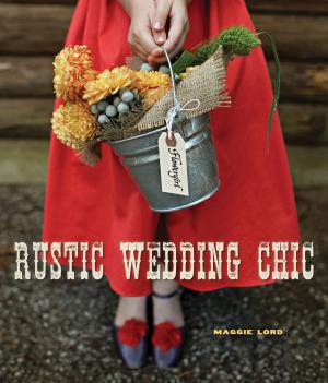Cover of the book Rustic Wedding Chic by MaryJane Butters