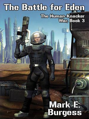 Cover of the book The Battle for Eden: The Human-Knacker War, Book 3 by James  Nicol