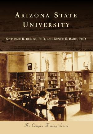 Cover of the book Arizona State University by Charles A. Bobbitt, LaDonna Bobbitt