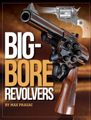 Cover of the book Big-Bore Revolvers by Gun Digest Editors