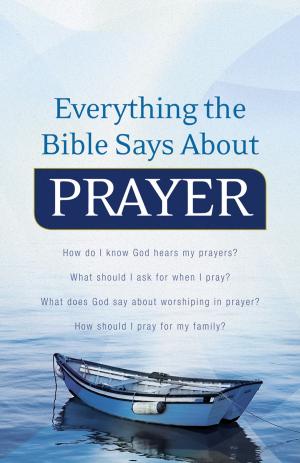 Cover of the book Everything the Bible Says About Prayer by Betty Malz