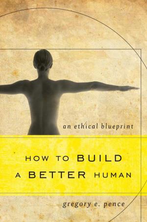 Cover of the book How to Build a Better Human by Roberta E. Winter