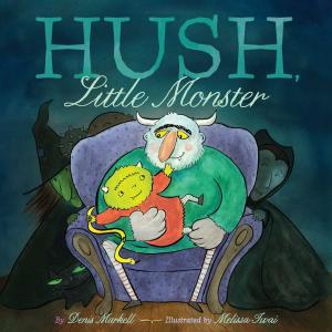 Book cover of Hush, Little Monster