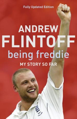 Cover of the book Being Freddie: My Story So Far by Alex Crumbsnatcher