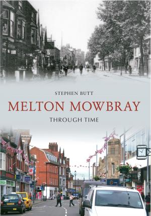 Cover of the book Melton Mowbray Through Time by Chris McCooey
