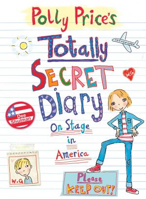 Book cover of Polly Price's Totally Secret Diary: On Stage in America