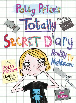 Book cover of Polly Price's Totally Secret Diary: Reality TV Nightmare