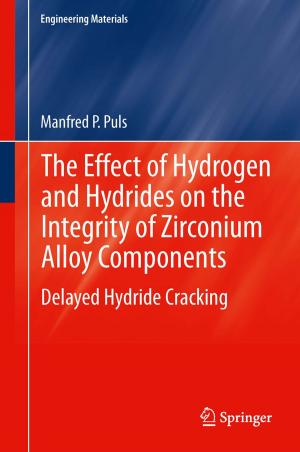 Cover of the book The Effect of Hydrogen and Hydrides on the Integrity of Zirconium Alloy Components by 