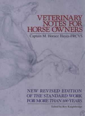 Cover of the book Veterinary Notes For Horse Owners by David Bennun