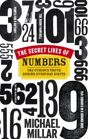 Cover of the book The Secret Lives of Numbers by Mainak Dhar