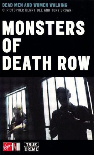 Cover of the book Monsters Of Death Row by Llewellyn Dowd, Phil McCracken