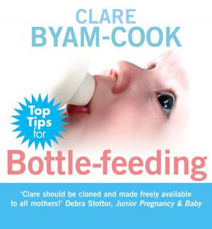 Cover of the book Top Tips for Bottle-feeding by Justin Richards