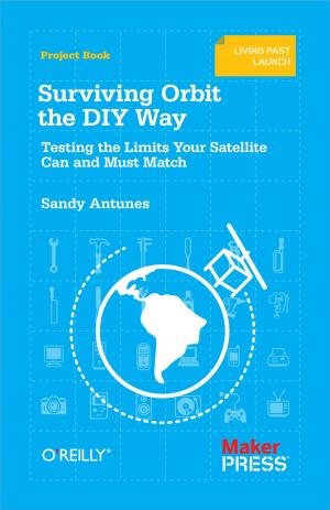 Cover of the book Surviving Orbit the DIY Way by Patrick Di Justo, Emily Gertz
