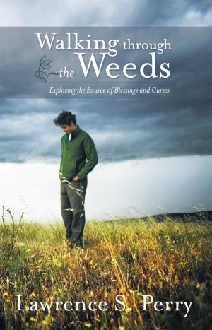 Cover of the book Walking Through the Weeds by G. Wil Hembree