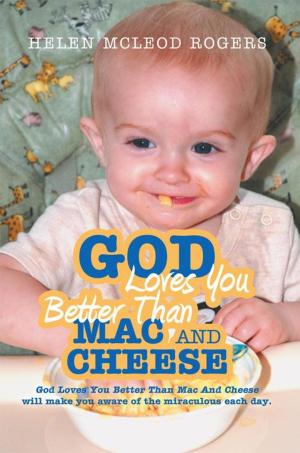 Cover of the book God Loves You Better Than Mac and Cheese by Jocelynn M. Burton