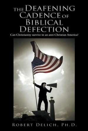 bigCover of the book The Deafening Cadence of Biblical Defection by 