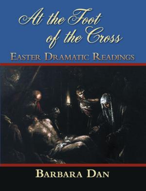 Cover of the book At the Foot of the Cross by Jeff Gray Pharma.D., Wayne Scott Ph.D.