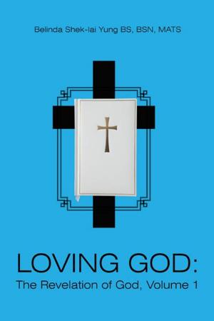 Cover of the book Loving God: the Revelation of God, Volume 1 by Martin Booker