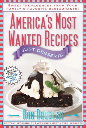 Cover of the book America's Most Wanted Recipes Just Desserts by Gwen Florio
