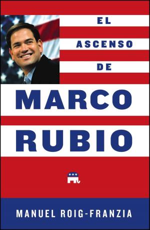 Cover of the book El Ascenso de Marco Rubio by Michael D'Antonio