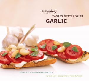Cover of the book Everything Tastes Better with Garlic by Rowboat Watkins