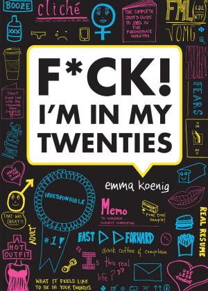 Cover of the book F*ck! I'm in My Twenties by Jack Wang, Holman Wang