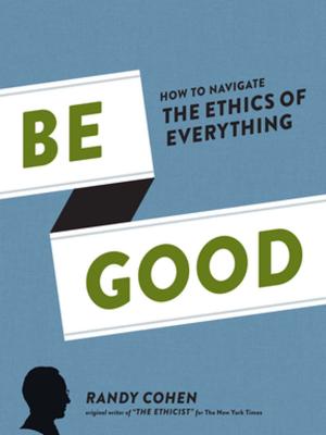 Cover of the book Be Good by Jessica Julius, John Lasseter