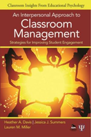 Cover of the book An Interpersonal Approach to Classroom Management by Debbie Epstein, Professor Rebecca Boden, Jane Kenway