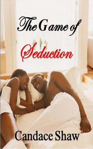 Cover of the book The Game of Seduction by Kesha Denice
