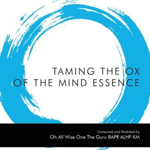 Cover of the book Taming the Ox of the Mind Essence by Duane C Hess