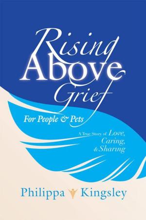 Cover of the book Rising Above Grief for People & Pets by Valerie Ramdin.