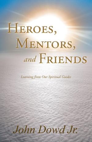 bigCover of the book Heroes, Mentors, and Friends by 