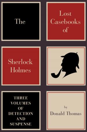 Cover of the book The Lost Casebooks of Sherlock Holmes: Three Volumes of Detection and Suspense by James McGee