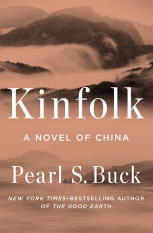 Cover of the book Kinfolk: A Novel of China by Peggy Staggs