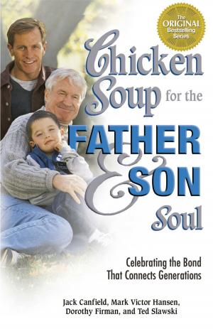 Cover of the book Chicken Soup for the Father and Son Soul by Jack Canfield, Mark Victor Hansen, Amy Newmark