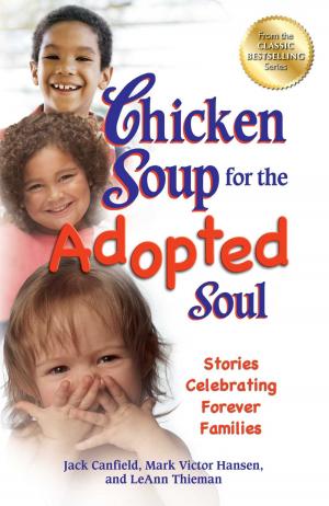 Cover of the book Chicken Soup for the Adopted Soul by Dr. Marie Pasinski