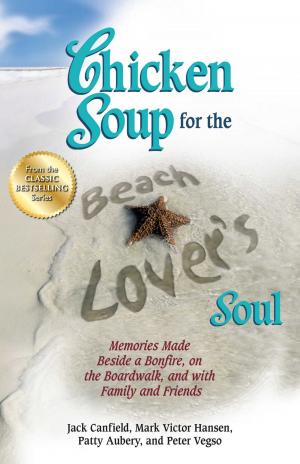 Cover of the book Chicken Soup for the Beach Lover's Soul by Jack Canfield, Mark Victor Hansen, Amy Newmark, Susan M. Heim