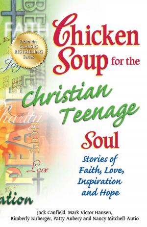 Cover of the book Chicken Soup for the Christian Teenage Soul by Dr. Marie Pasinski