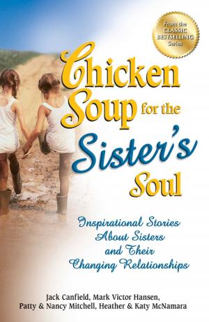 Cover of the book Chicken Soup for the Sister's Soul by Jack Canfield, Mark Victor Hansen, Amy Newmark