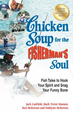 Cover of the book Chicken Soup for the Fisherman's Soul by Jack Canfield, Mark Victor Hansen, LeAnn Thieman